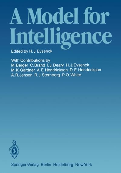 A Model for Intelligence - H J Eysenck - Livres - Springer-Verlag Berlin and Heidelberg Gm - 9783642686665 - 7 décembre 2011