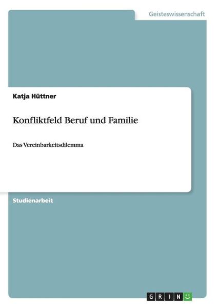 Cover for Hüttner · Konfliktfeld Beruf und Familie (Bok) [German edition] (2013)