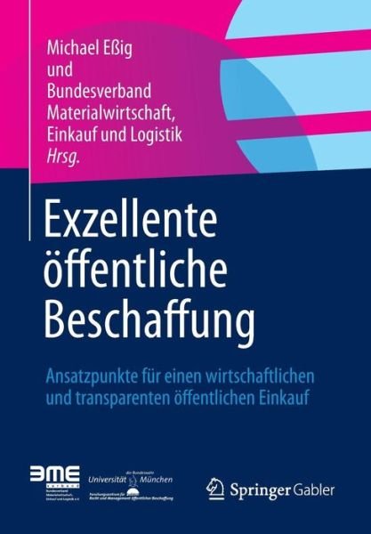 Cover for Michael Essig · Exzellente OEffentliche Beschaffung: Ansatzpunkte Fur Einen Wirtschaftlichen Und Transparenten OEffentlichen Einkauf (Paperback Book) [2013 edition] (2012)