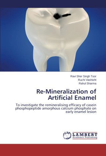 Cover for Rahul Sharma · Re-mineralization of Artificial Enamel: to Investigate the Remineralising Efficacy of Casein Phosphopeptide Amorphous Calcium Phosphate on Early Enamel Lesion (Pocketbok) (2014)