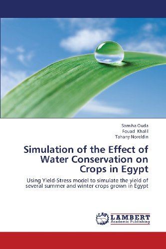 Cover for Tahany Noreldin · Simulation of the Effect of Water Conservation on Crops in Egypt: Using Yield-stress Model to Simulate the Yield of Several Summer and Winter Crops Grown in Egypt (Paperback Bog) (2013)
