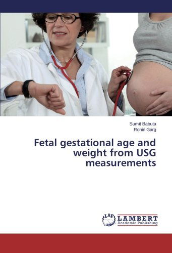 Cover for Rohin Garg · Fetal Gestational Age and Weight from Usg Measurements (Paperback Book) (2014)