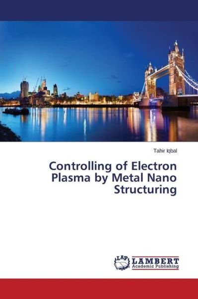 Cover for Iqbal Tahir · Controlling of Electron Plasma by Metal Nano Structuring (Pocketbok) (2015)