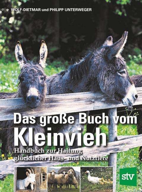 Cover for Unterweger · Das große Buch vom Kleinvieh (Book)