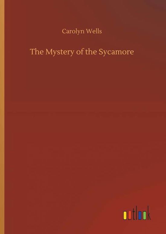 Cover for Carolyn Wells · The Mystery of the Sycamore (Hardcover Book) (2018)