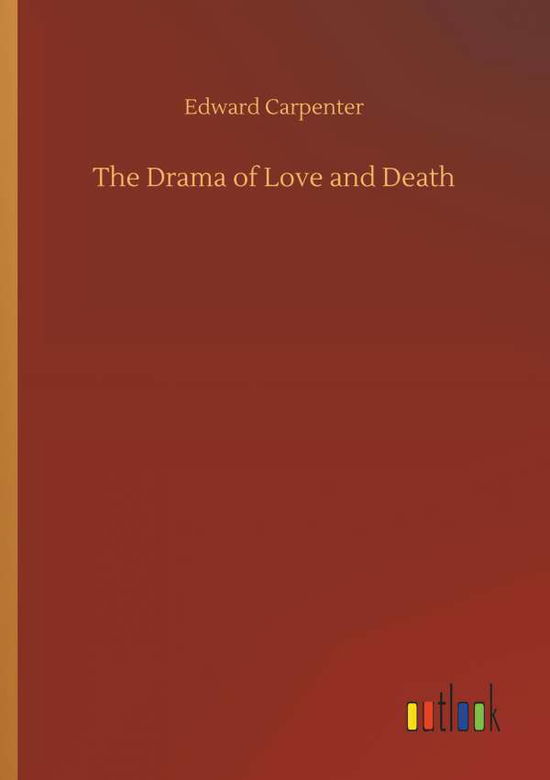 Cover for Carpenter · The Drama of Love and Death (Bok) (2018)