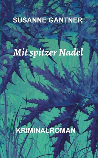 Cover for Susanne Gantner · Mit spitzer Nadel (Paperback Bog) (2017)