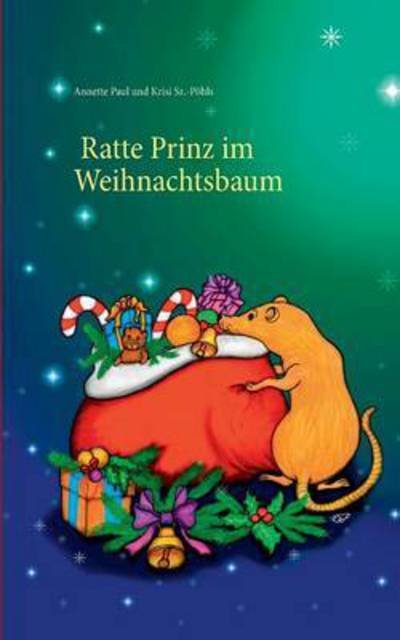 Ratte Prinz im Weihnachtsbaum - Paul - Books -  - 9783741280665 - September 21, 2016