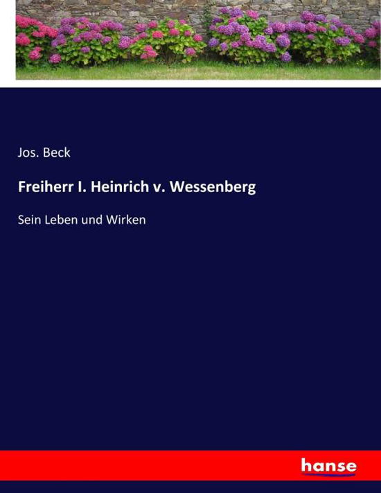 Freiherr I. Heinrich v. Wessenberg - Beck - Livros -  - 9783743455665 - 11 de setembro de 2019