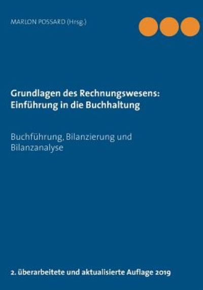 Cover for Possard · Grundlagen des Rechnungswesens: Einfuhrung in die Buchhaltung: Buchfuhrung, Bilanzierung und Bilanzanalyse, 2. uberarbeitete und aktualisierte Auflage 2019 (Paperback Book) (2019)