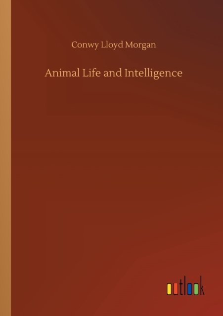 Cover for Conwy Lloyd Morgan · Animal Life and Intelligence (Paperback Bog) (2020)