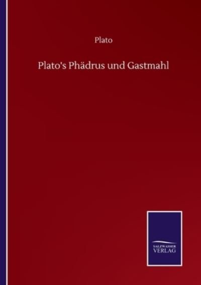 Cover for Plato · Plato's Phadrus und Gastmahl (Paperback Bog) (2020)