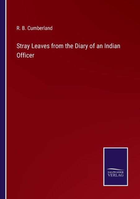 Cover for R B Cumberland · Stray Leaves from the Diary of an Indian Officer (Pocketbok) (2022)