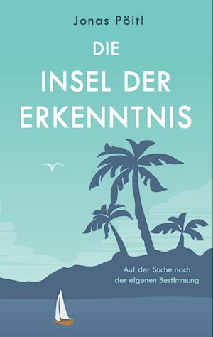 Cover for Jonas Pöltl · Die Insel der Erkenntnis (Paperback Book) (2022)