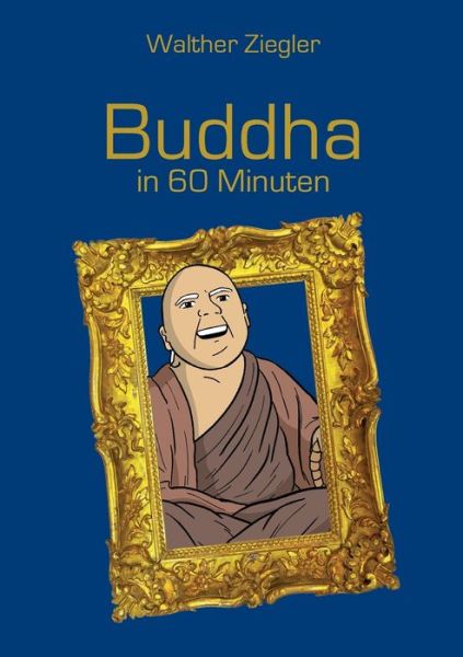 Cover for Walther Ziegler · Buddha in 60 Minuten (Pocketbok) (2021)