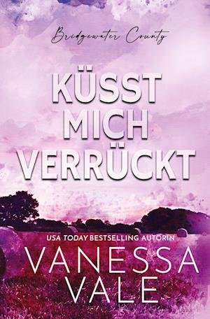 Cover for Vanessa Vale · Küsst Mich Verrückt (Book) (2022)