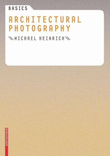 Cover for Michael Heinrich · Basics Architectural Photography - Basics (Taschenbuch) (2008)