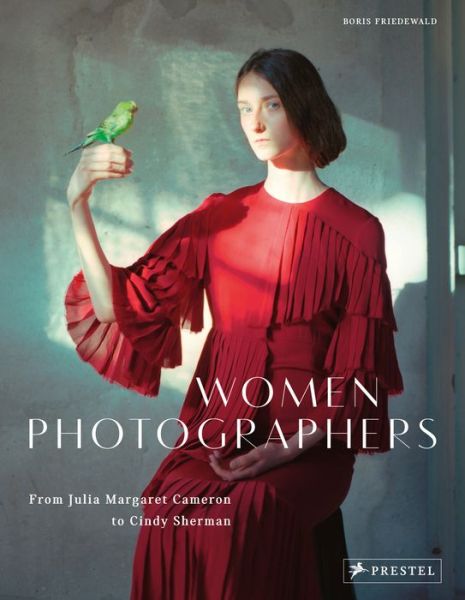 Cover for Boris Friedewald · Women Photographers: From Julia Margaret Cameron to Cindy Sherman (Paperback Book) (2018)