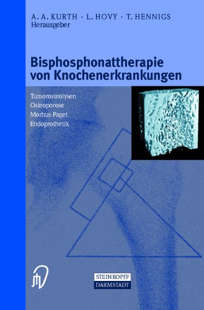 Cover for A a Kurth · Bisphosphonattherapie Von Knochenerkrankungen : Tumorosteolysen Osteoporose M. Paget Endoprothetik (Paperback Book) (2001)