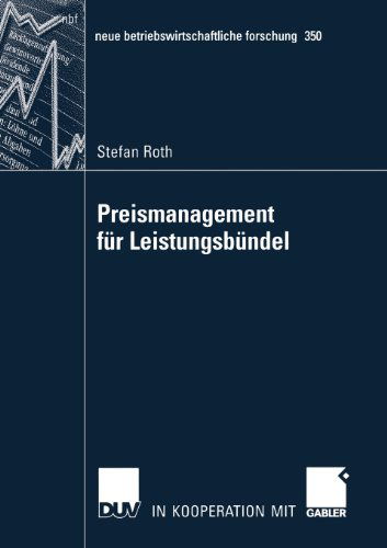 Cover for Stefan Roth · Preismanagement Fur Leistungsbundel: Preisbildung, Bundelung Und Delegation - Neue Betriebswirtschaftliche Forschung (Nbf) (Paperback Book) [2006 edition] (2006)