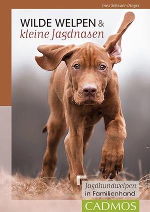 Cover for Ines Scheuer-Dinger · Wilde Welpen &amp; kleine Jagdnasen (Paperback Book) (2022)