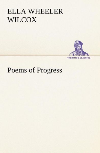 Cover for Ella Wheeler Wilcox · Poems of Progress (Tredition Classics) (Paperback Bog) (2013)