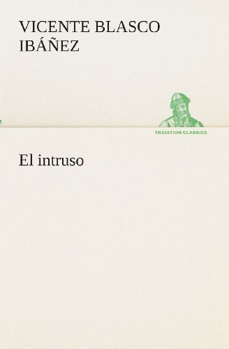 Cover for Vicente Blasco Ibáñez · El Intruso (Tredition Classics) (Spanish Edition) (Paperback Book) [Spanish edition] (2013)