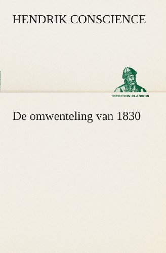 Cover for Hendrik Conscience · De Omwenteling Van 1830 (Tredition Classics) (Dutch Edition) (Paperback Bog) [Dutch edition] (2013)