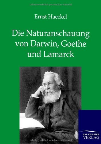 Cover for Ernst Haeckel · Die Naturanschauung von Darwin, Goethe und Lamarck (Paperback Bog) [German edition] (2013)