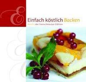 Cover for Lichtzeichen Verlag · Einfach Köstlich Backen 06 (Hardcover Book) (2012)