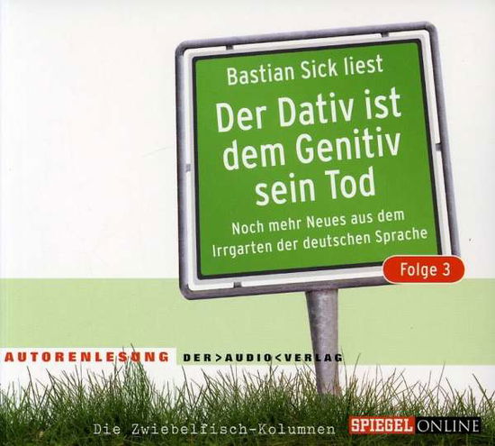 Cover for Bastian Sick · (3)der Dativ Ist Dem Genitiv Sein Tod (CD) (2006)