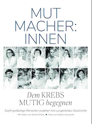 Cover for Daniel Wisser · Mutmacher:innen – Dem Krebs mutig begegnen (Book) (2024)