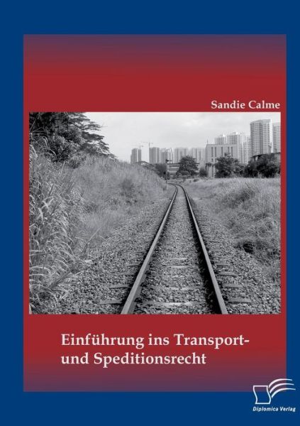 Cover for Sandie Calme · Einfuhrung Ins Transport- Und Speditionsrecht (Taschenbuch) (2023)