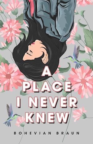 Cover for Bohevian Braun · A place I never knew (Book) (2023)