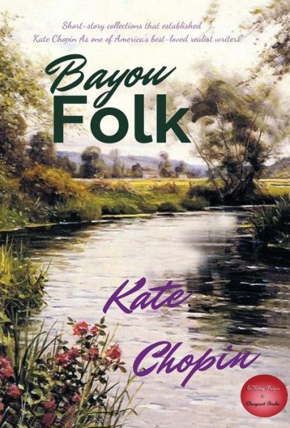 Cover for Kate Chopin · Bayou Folk (Hardcover Book)