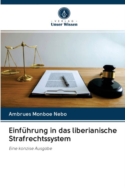 Cover for Ambrues Monboe Nebo · Einfuhrung in das liberianische Strafrechtssystem (Paperback Book) (2020)