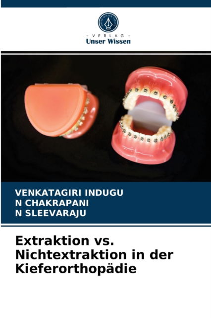 Cover for Venkatagiri Indugu · Extraktion vs. Nichtextraktion in der Kieferorthopadie (Paperback Book) (2021)