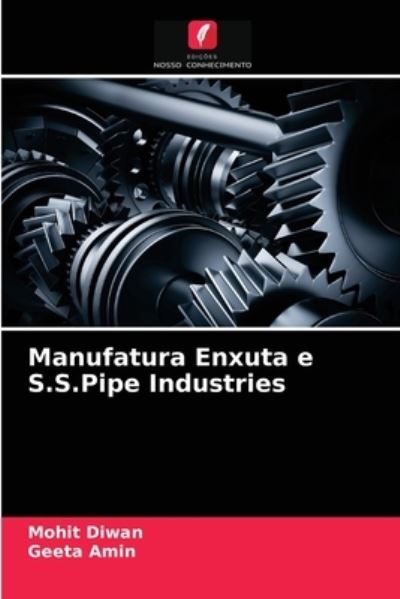 Manufatura Enxuta e S.S.Pipe Industries - Mohit Diwan - Books - Edicoes Nosso Conhecimento - 9786203662665 - April 26, 2021