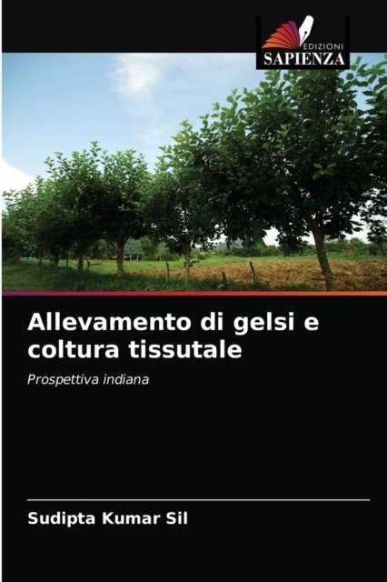Cover for Sudipta Kumar Sil · Allevamento di gelsi e coltura tissutale (Paperback Book) (2021)