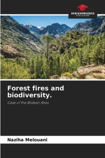 Cover for Naziha Melouani · Forest fires and biodiversity. (Paperback Book) (2021)