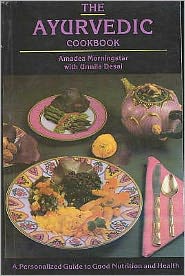 The Ayurvedic Cookbook: A Personalized Guide to Good Nutrition and Health - Amadea Morningstar - Books - Motilal Banarsidass Publications - 9788120819665 - June 15, 2003