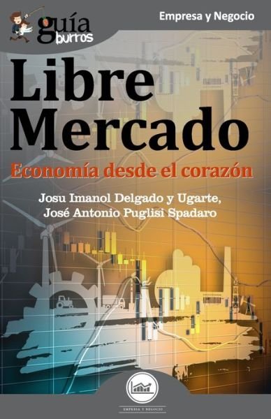 Cover for José Antonio Puglisi Spadaro · GuiaBurros Libre mercado (Paperback Book) (2019)