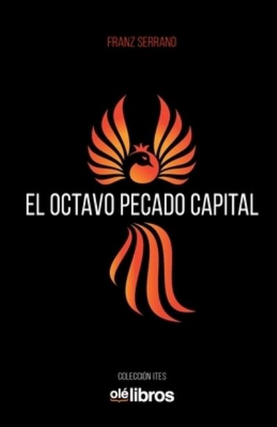 El octavo pecado capital - Franz Serrano - Livros - Olé Libros - 9788417737665 - 24 de outubro de 2019