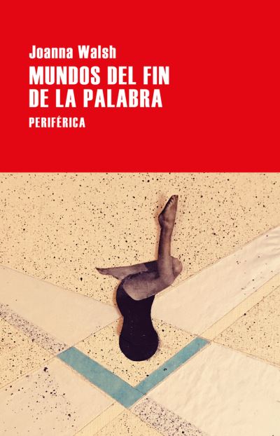 Cover for Joanna Walsh · Mundos Del Fin de la Palabra (N/A) (2021)