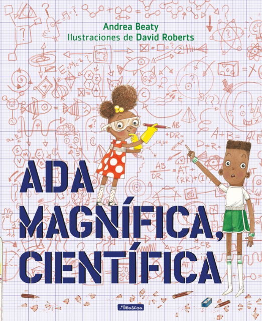 Cover for Andrea Beaty · Ada magnifica, cientifica (Hardcover Book) (2018)