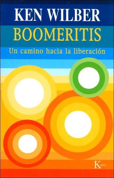 Cover for Ken Wilber · Boomeritis: Un Camino Hacia La Liberacion (Paperback Book) [Tra edition] (2005)