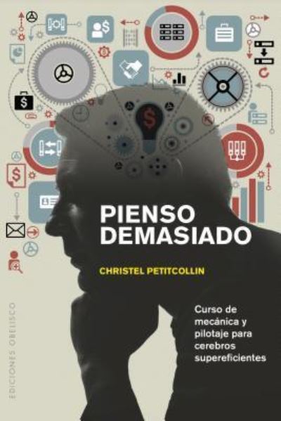 Cover for Christel Petitcollin · Pienso demasiado (Book) [1a edición. edition] (2017)