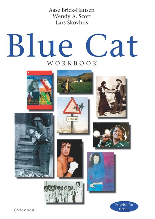 Cover for Wendy A. Scott; Lars Skovhus; Aase Brick-Hansen · Blue Cat. 10. klasse: Blue Cat - engelsk for tiende (Hæftet bog) [1. udgave] (1999)