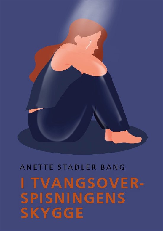 Cover for Anette Stadler Bang · I tvangsoverspisningens skygge (Paperback Book) [1st edition] (2023)