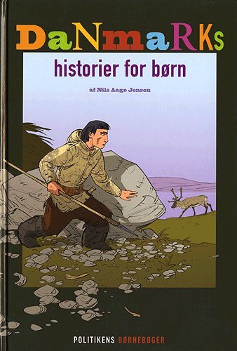 Cover for Nils Aage Jensen · Politikens børnebøger.: Danmarkshistorier for børn (Bound Book) [1er édition] (2004)
